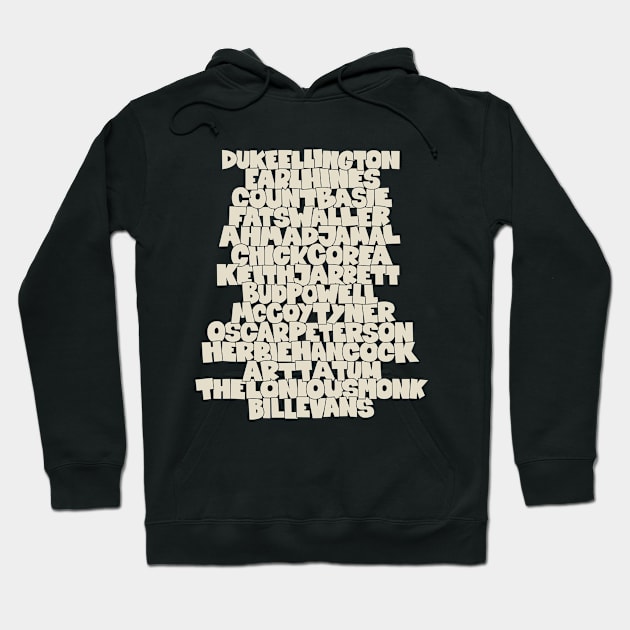 Jazz Legends in Type: The Jazz Pianists Hoodie by Boogosh